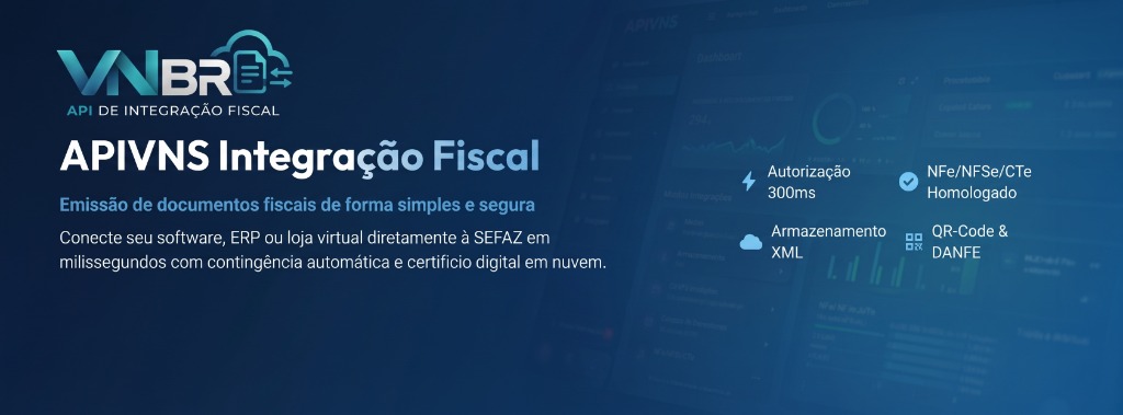 APIVNS Integração Fiscal - Emissão de documentos fiscais de forma simples e segura.